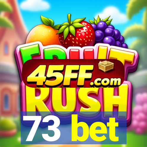 73 bet